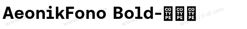AeonikFono Bold字体转换 AeonikFono Bold字体转换